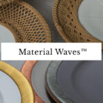 Material Waves™, a new type of tableware