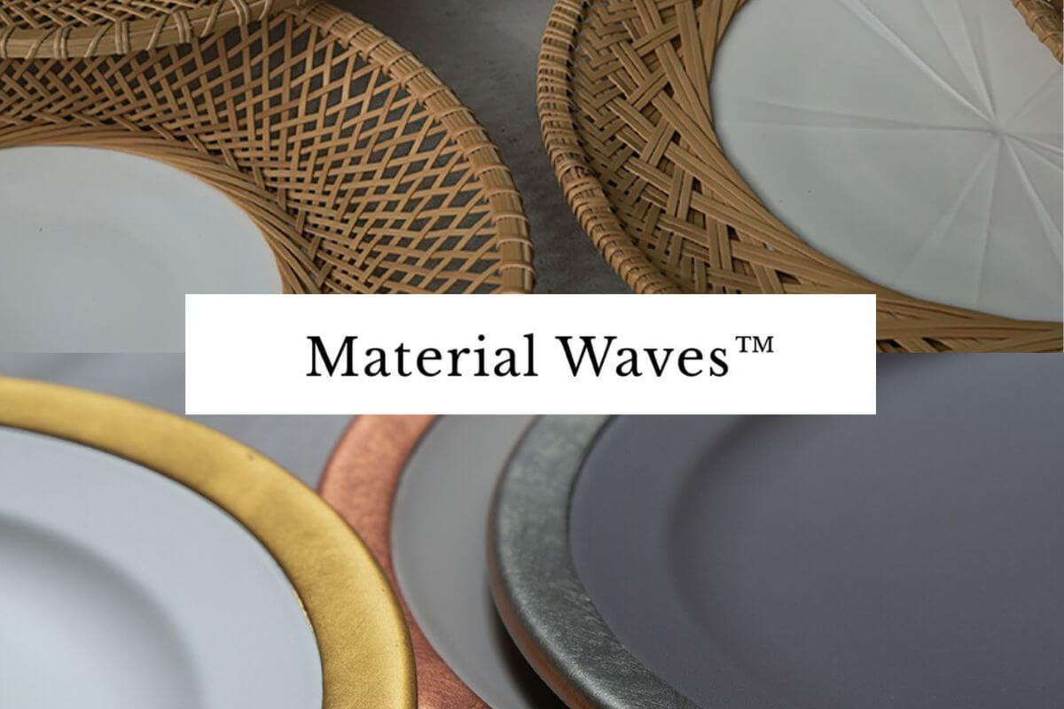 Material Waves™, a new type of tableware